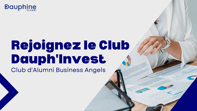 Rejoignez le Club Dauph'Invest - Club d'Alumni Business Angels