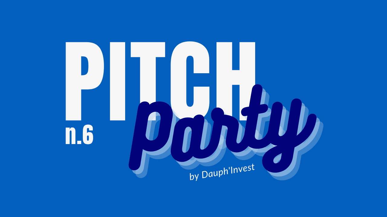 Retour sur... Pitch Party n°6 by Dauph'Invest