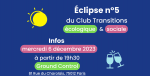 Eclipse n°5 du Club Transitions 