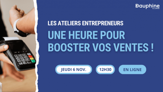 Les Ateliers Entrepreneurs : Une heure pour booster vos ventes !